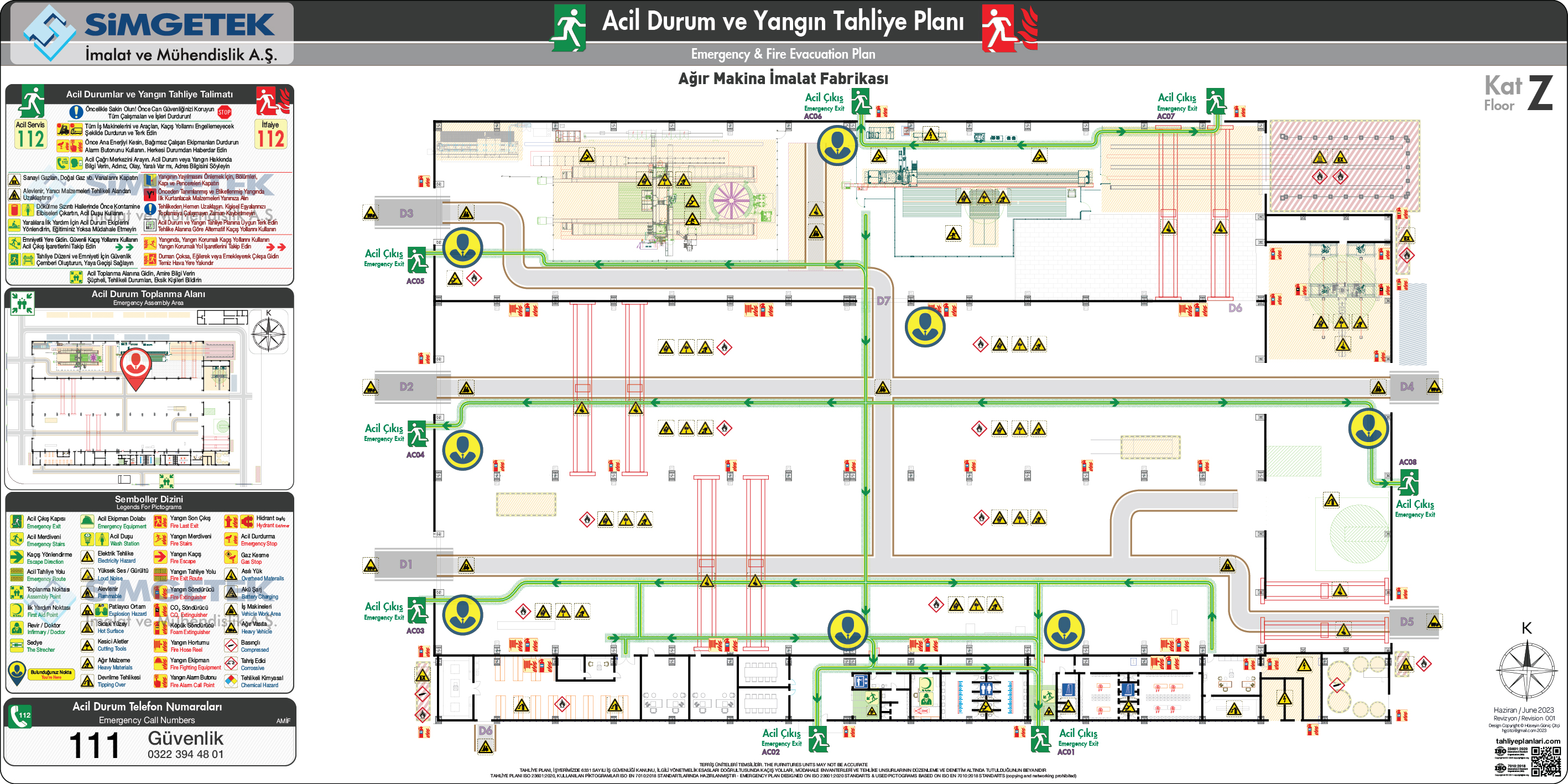 ISO 23601 Acil Durum ve Yangın Tahliye Planı,
Tahliye Krokisi,
Acil Durum Müdahale Prosedürleri Panosu,
ISO 7010 Uyarı Levhaları ve 16069 Acil Durum Yönlendirmeleri,
ISO 7010 Safety Signs; 16069 Emergency Way Guidance,
